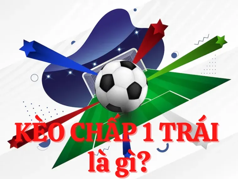 Chiến Thuật Đặt Cược Kèo Chấp 1 Thắng Lớn Cho Người Chơi Chuyên Nghiệp