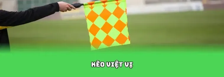 Chinh Phục Đỉnh Cao Chiến Thuật Với Kèo Việt Vị Siêu Hấp Dẫn Hiện Nay