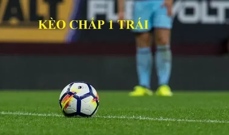 Chiến Thuật Đặt Cược Kèo Chấp 1 Thắng Lớn Cho Người Chơi Chuyên Nghiệp