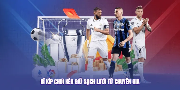 Chiến Thuật Soi Kèo Giữ Sạch Lưới Tối Ưu Hóa Lợi Nhuận Cho Người Chơi Chuyên Nghiệp